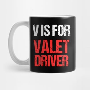 V Is For Valet Driver Funny Valentines day Sayings Gift Idea Mug